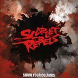 Scarlet Rebels SHOW YOUR COLOURS