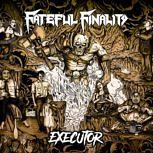 Fateful Finality EXECUTOR