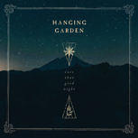 Hanging Garden INTO THAT GOOD NIGHT