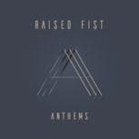 Raised Fist ANTHEMS