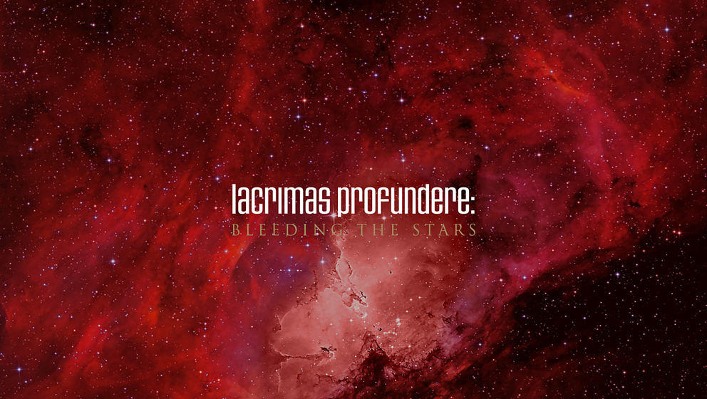 AdM 08/2019: Lacrimas Profundere BLEEDING THE STARS 'Hier wird nichts und niemand kopiert, sondern neu erschaffen oder auch w