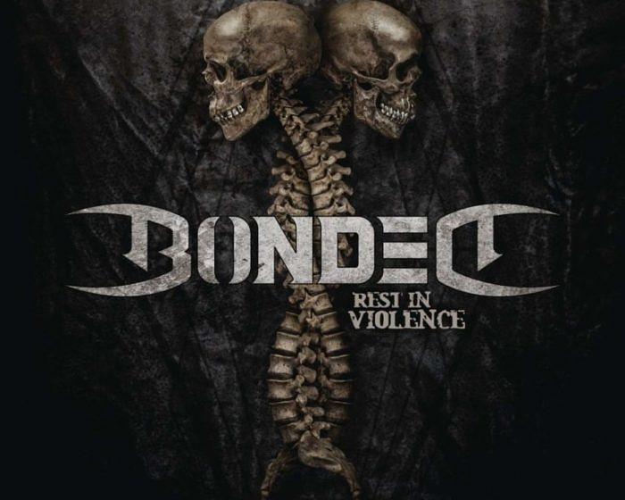 Bonded REST IN VIOLENCE
