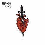 Brkn Love BRKN LOVE