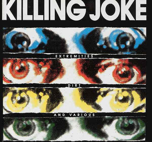 Killing Joke EXTREMITIES, DIRT & VARIOUS REPRESSED EMOTIONS
