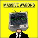 Massive Wagons HOUSE OF NOISE
