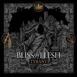 Bliss Of Flesh TYRANT