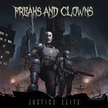 Freaks And Clowns JUSTICE ELITE