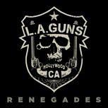 L.A Guns RENEGADES