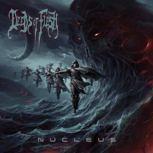 Deeds Of Flesh NUCLEUS