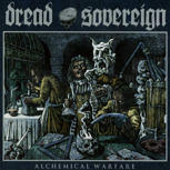 Dread Sovereign ALCHEMICAL WARFARE