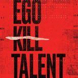 Ego Kill Talent THE DANCE BETWEEN EXTREMES