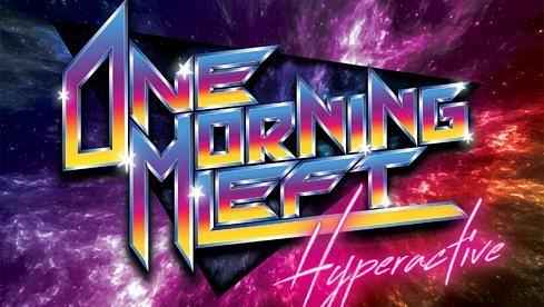 One Morning Left HYPERACTIVE