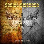 Social Disorder LOVE 2 BE HATED