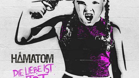 Hämatom DIE LIEBE IST TOT