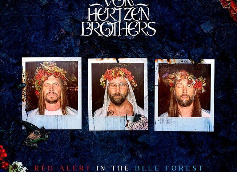 Von Hertzen Brothers RED ALERT IN THE BLUE FOREST