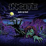 Incite WAKE UP DEAD