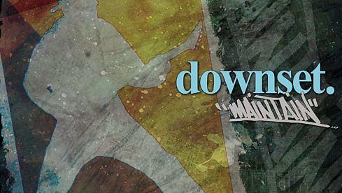 Downset MAINTAIN