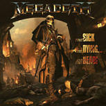 Megadeth THE SICK, THE DYING... AND THE DEAD!