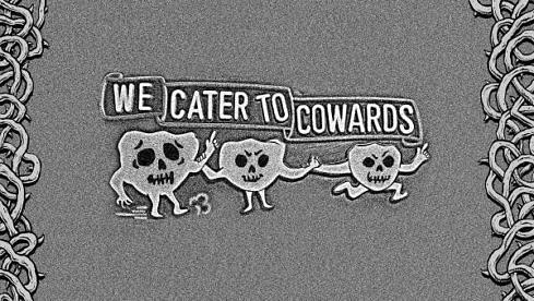 Oozing Wound WE CATER TO COWARDS
