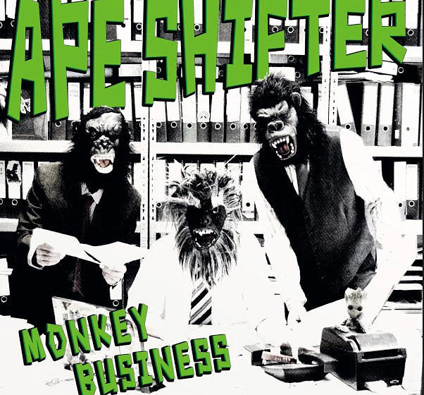 Ape Shifter MONKEY BUSINESS