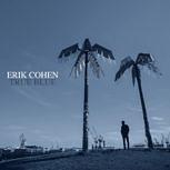 Erik Cohen TRUE BLUE