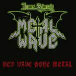 James Rivera's Metal Wave NEW WAVE GONE METAL