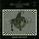 The Alligator Wine BONES AND TEETH