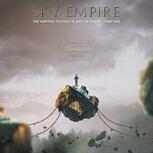 Sky Empire THE SHIFTING TECTONIC PLATES OF POWER - PART ONE