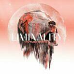 Future Static LIMINALITY