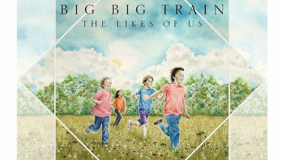 Big Big Train THE LIKES OF US