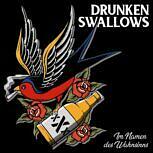 Drunken Swallows IM NAMEN DES WAHNSINNS