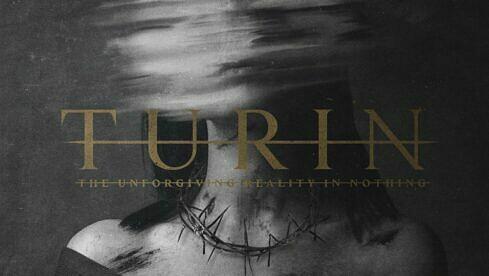 Turin THE UNFORGIVING REALITY IN NOTHING