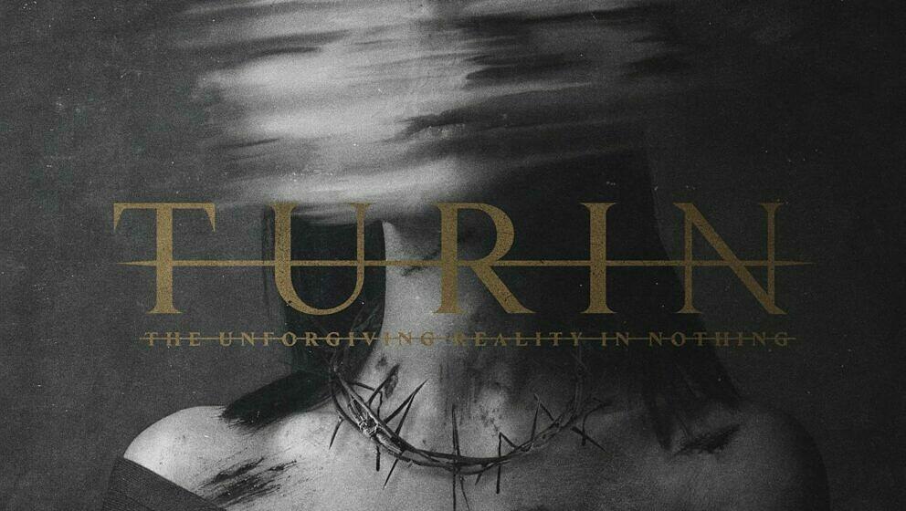 Turin THE UNFORGIVING REALITY IN NOTHING