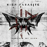 High Parasite FOREVER WE BURN