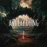 As I Lay Dying THROUGH STORMS AHEAD