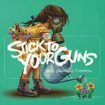 Stick To Your Guns KEEP PLANTING FLOWERS