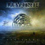 Labyrinth IN THE VANISHING ECHOES OF GOODBYE