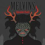 Melvins THUNDERBALL