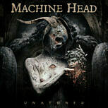 Machine Head UNATØNED