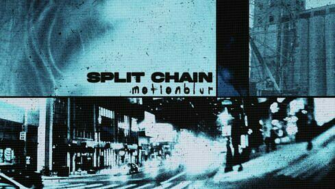 Split Chain MOTIONBLUR