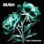 Bush I BEAT LONELINESS